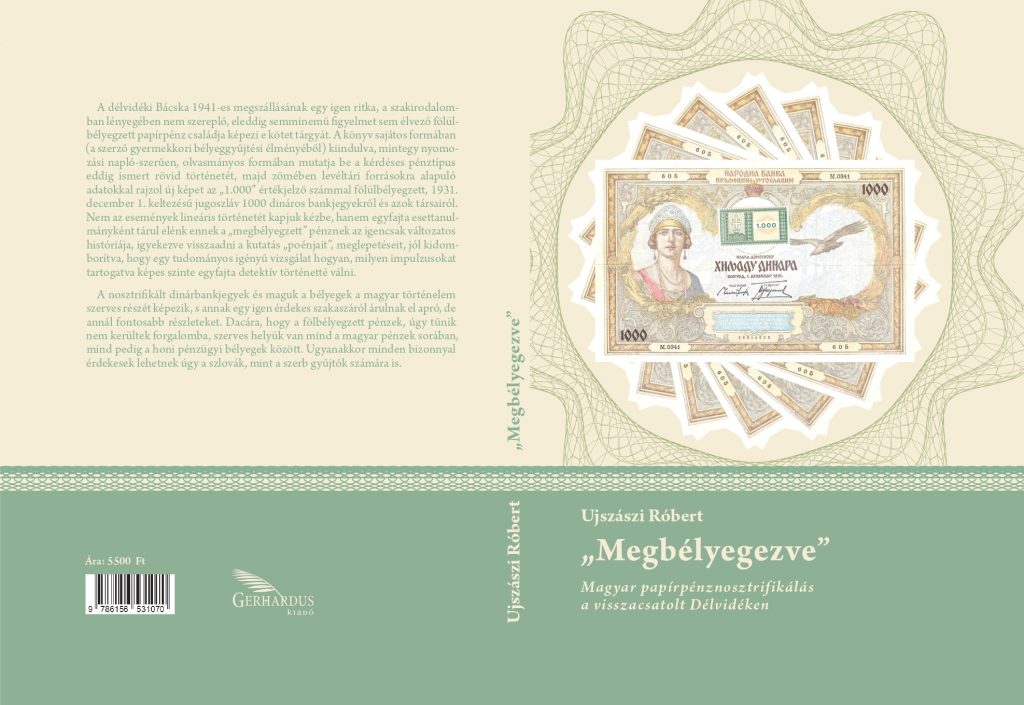 Ujszászi Róbert: „Megbélyegezve” Magyar papírpénznosztrifikálás a visszacsatolt Délvidéken