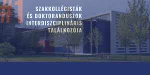 Szakkollégisták és doktoranduszok interdiszciplináris találkozója