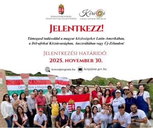  Miniszterelnökség Nemzetpolitikai Államtitkársága és Kőrösi Csoma Sándor Program logóJelentkezz! Támogasd tudásoddal a magyar közösségeket Latin-Amerikában, a Dél-afrikai Köztársaságban, Ausztráliában vagy Új-Zélandon!
Jelentkezési határidő: 2025. november 30. korosiprogram.hu kcsp@me.gov.hu
